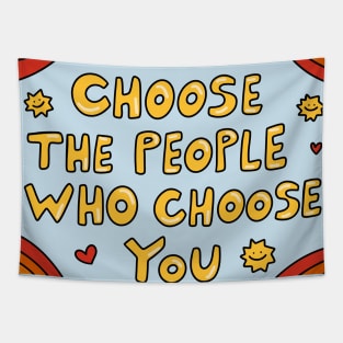 Choose The People Who Choose You Tapestry
