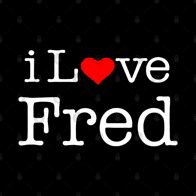 I love fred by Bansossart