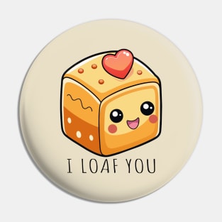 I Loaf You: Sweet Bread Love Pun Tee & Gifts | PunnyHouse Pin