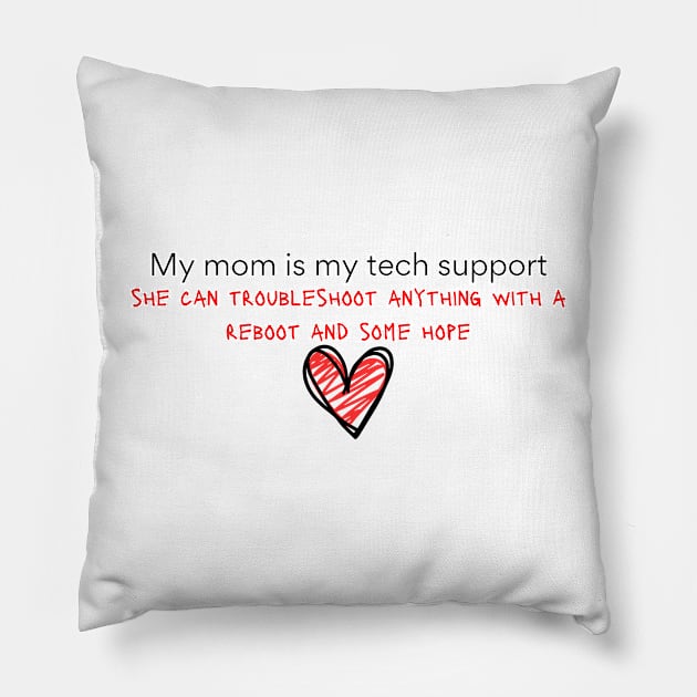 My Mom is my tech support Pillow by softprintables