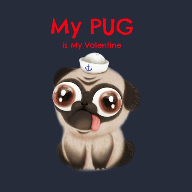 My Pug is my valentine with a Pug by MerchSpot