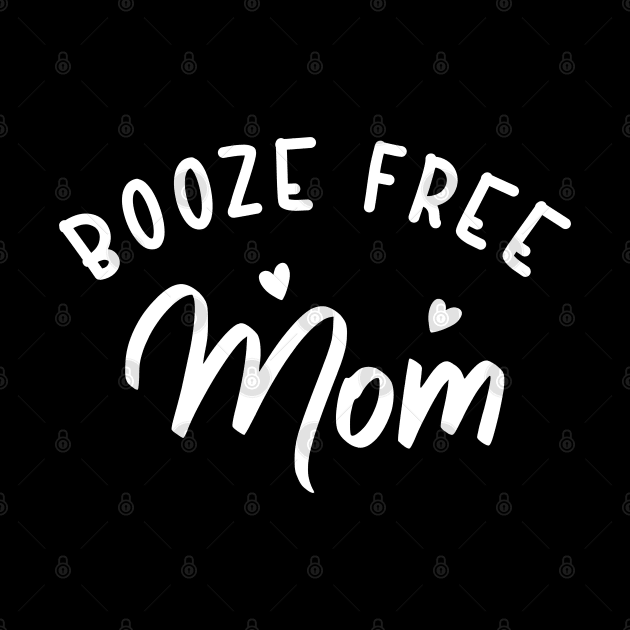 Booze Free Mom by SOS@ddicted