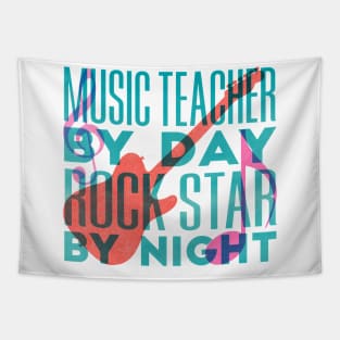 Fun gift for Music Teachers. Music Teacher by Day Rockstar by night Tapestry