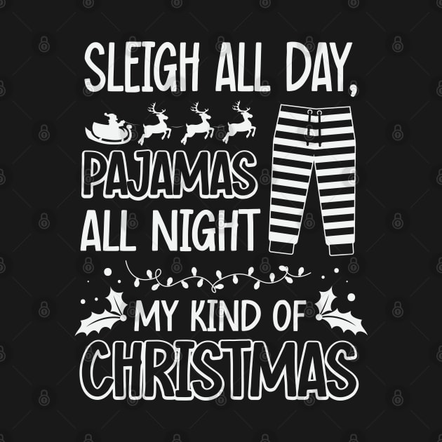 Sleigh All Day, Pajamas All Night by ryanjaycruz