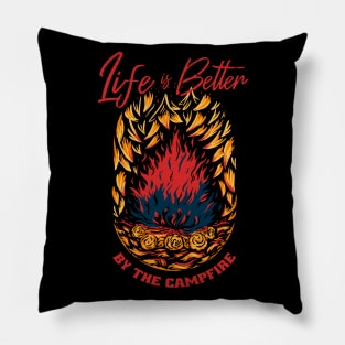 Life Is Better By The Campfire Pillow