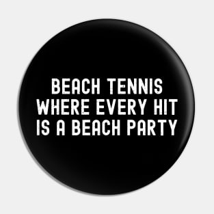 Beach Tennis Where Every Hit is a Beach Party Pin