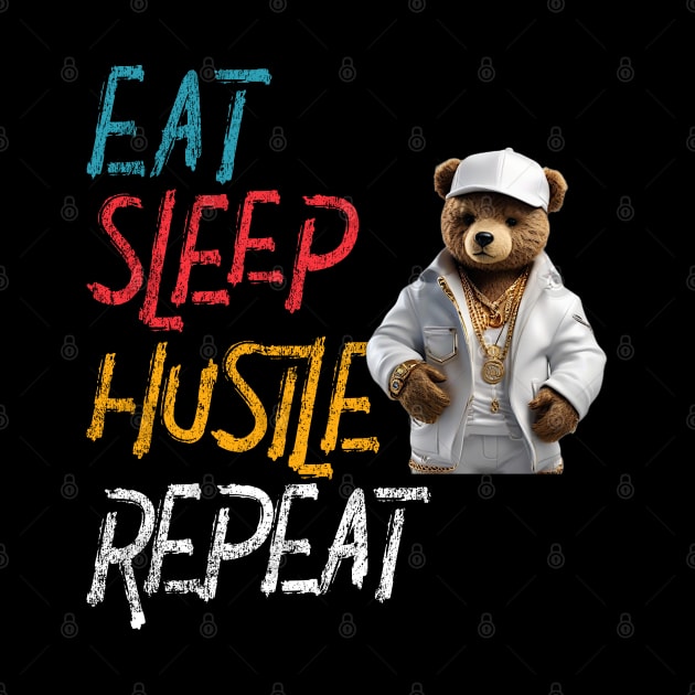 Eat Sleep Hustle Repeat Teddy Bär by Primo Style