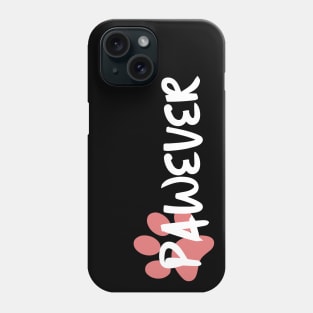 Pawever Forever Phone Case