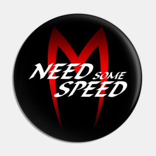 NEED SOME SPEED 1 Pin