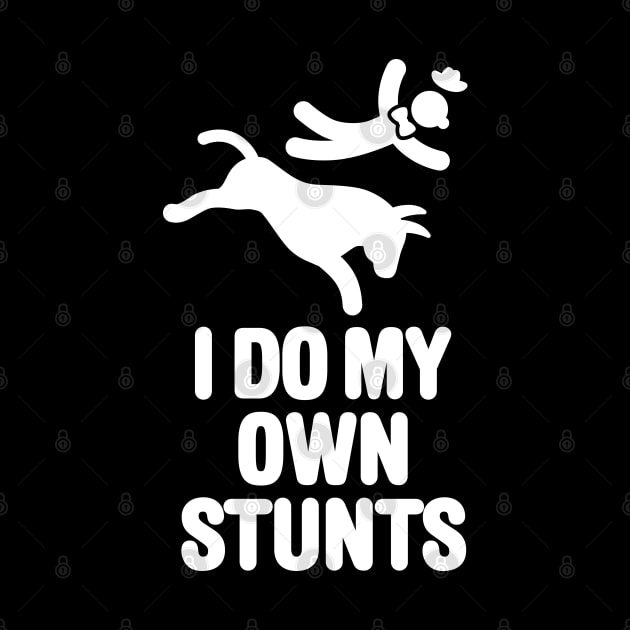 I do my own stunts Funny Rodeo Clown Bullfighter by LaundryFactory