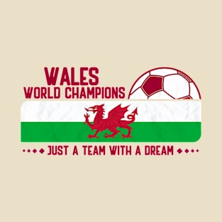 Wales Soccer Team The Welsh Flag for Football Lovers T-Shirt