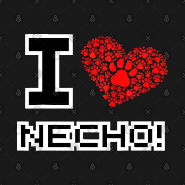 I Love Necho by DarkStile