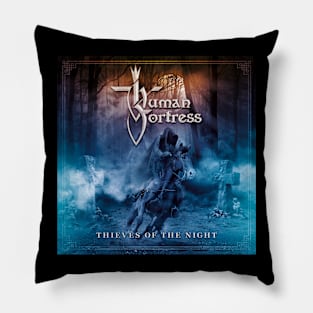 Human Fortress - Thieves of the night Pillow