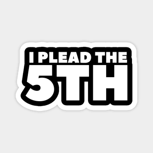 I Plead The 5th Silence Fifth Amendment Right Classic Magnet