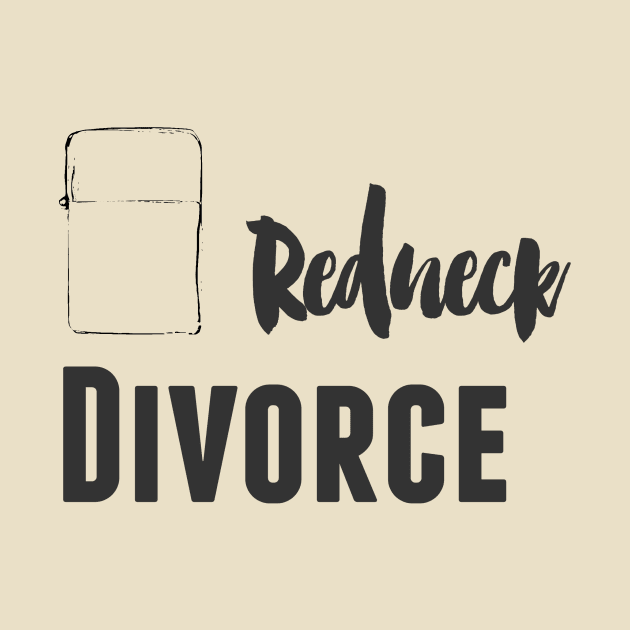 Redneck Divorce by bobbigmac