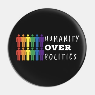 Humanity over Polictics Pin