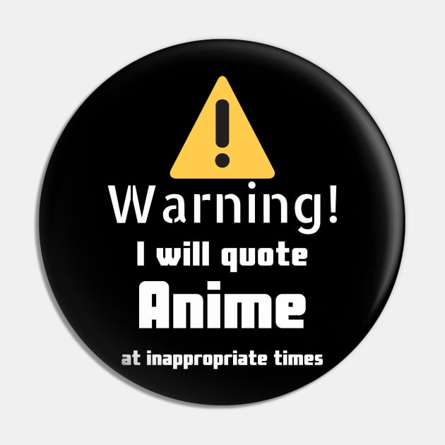 Warning I will quote Anime at inappropriate times Pin by DennisMcCarson