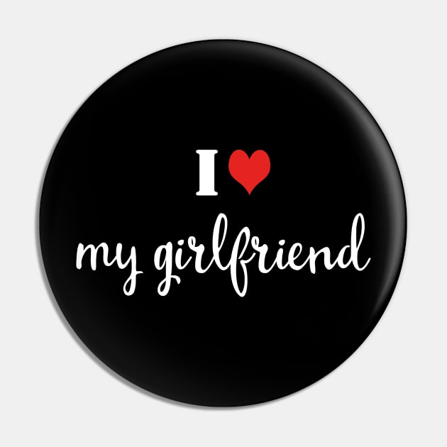 I love my girlfriend - Lover Pin by 1Y_Design