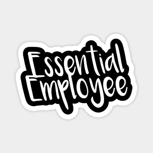 Funny Essential Employee Meme Gift shirt Magnet