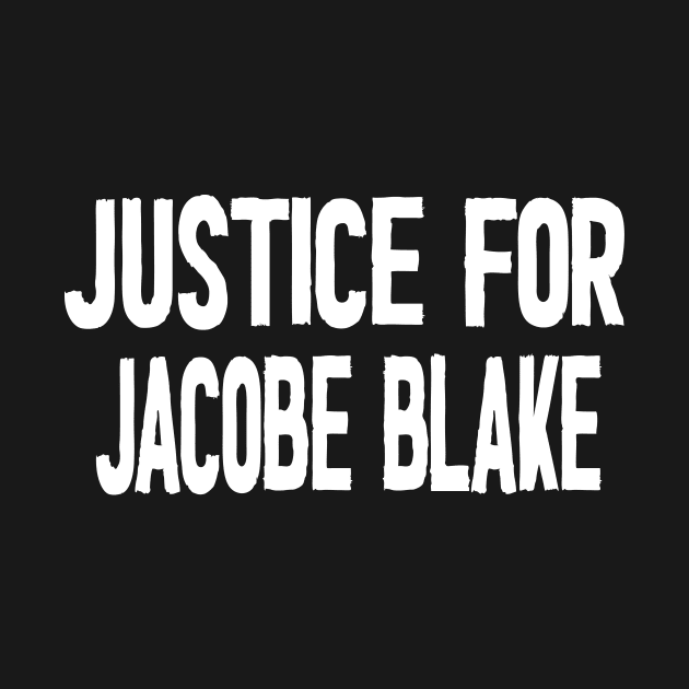 Justice For Jacob Blake by Netcam