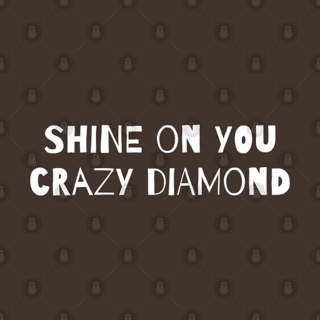 Shine On You Crazy Diamond! by Dark Histories