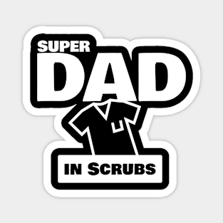 Superdad in Scrubs - Happy Father's Day T-shirt Magnet