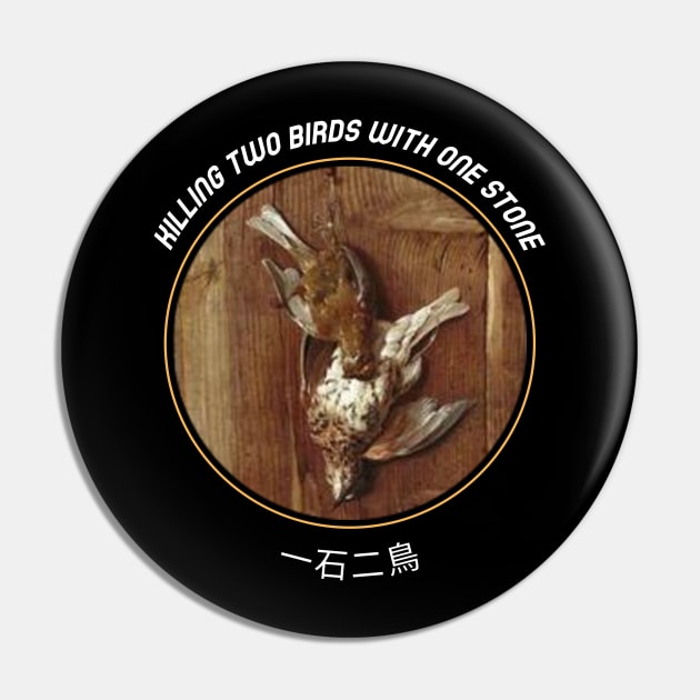 Two birds One stone Pin by Smartteeshop