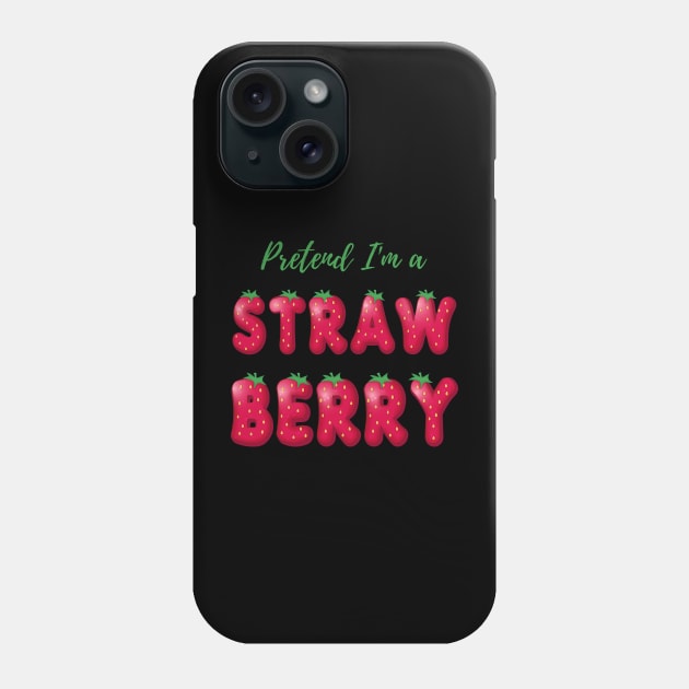 Pretend I'm a Strawberry - Cheap Simple Easy Lazy Halloween Costume Phone Case by Enriched by Art