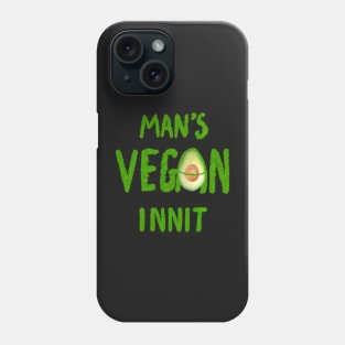 Man’s vegan innit Phone Case