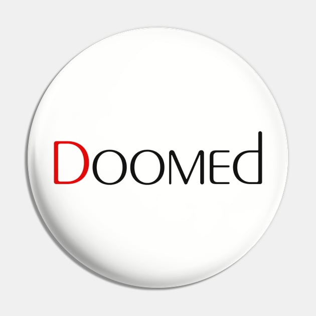 Doomed Pin by robertbruton