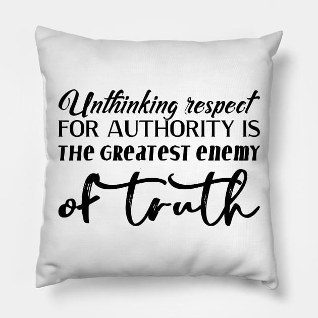 Unthinking Respect For Authority Pillow by StillInBeta