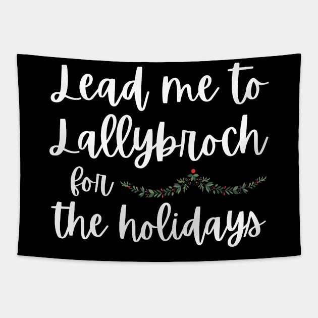 Lead Me to Lallybroch for the Holidays Sassenach Tapestry by MalibuSun