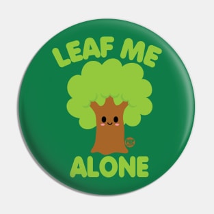 LEAF ME ALONE Pin