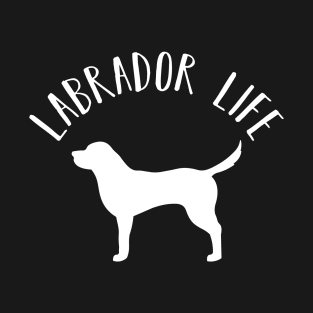 Labrador Retriever Life Dog Pup Love Funny T-Shirt