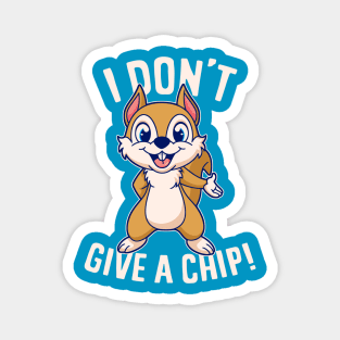 I Don't Give a Chip Magnet