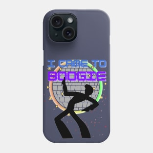 I came to boogie Phone Case