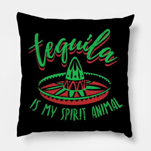 Tequila is my spirit animal Pillow by verde
