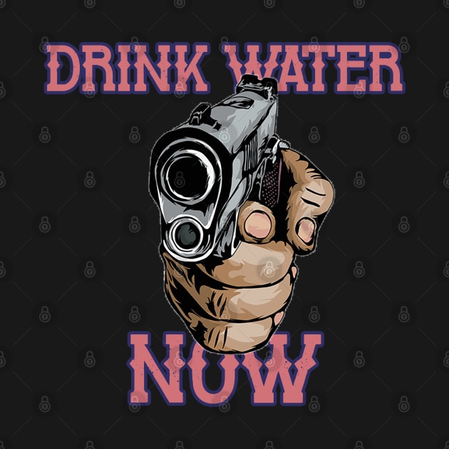 Drink Water NOW! by the-Bebop