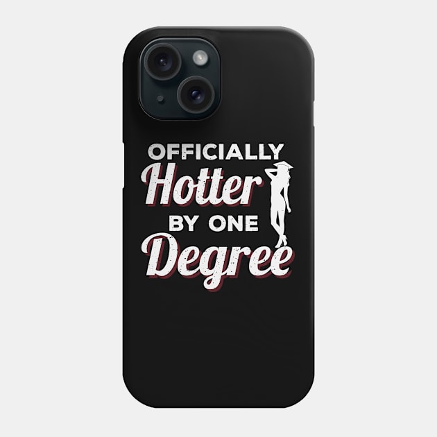 Officially Hotter By One Degree Phone Case by EdifyEra