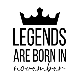 Legends Are Born In November, November Birthday Shirt, Birthday Gift, Gift For Scorpio and Sagittarius Legends, Gift For November Born, Unisex Shirts T-Shirt