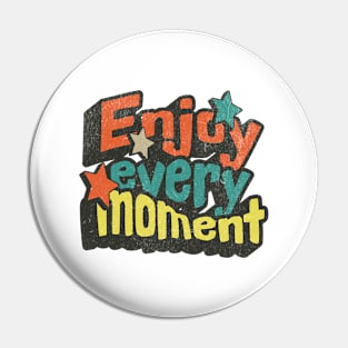 Enjoy Every Moment Positive Motivational Phrase Pin