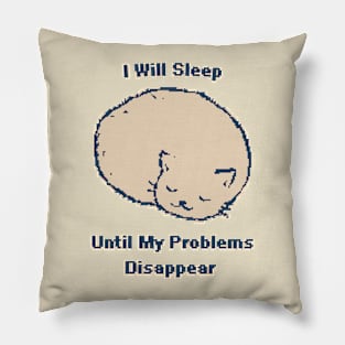 I Will Sleep Until My Problems Disappear. 1bit Pixel Art Pillow