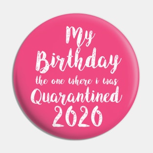 Birthday quarantine 2020 T shirt Social Distancing Birthday Gift Pin