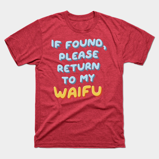 Discover If Found, Please Return to the Waifu / I'm the Waifu (Sticker Pack) Version 1 - Matching Couple - T-Shirt