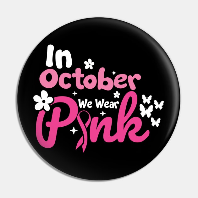 In October We Wear Pink Breast Cancer Awareness Pin by Skanderarr