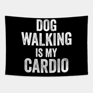 Dog walking is my cardio funny dog lover Dog Tapestry