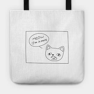 Meow (I'm in pain) Tote