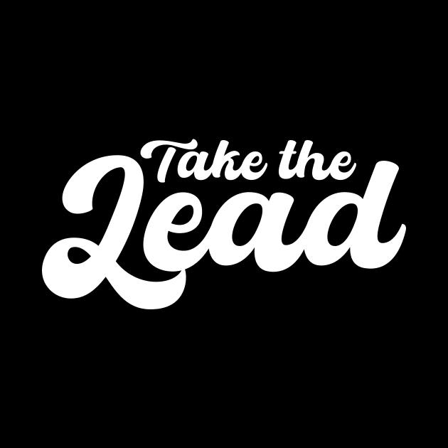 Take The Lead by T-Shirt Attires