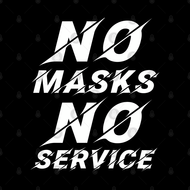 No Mask No Service by ArtsyTshirts