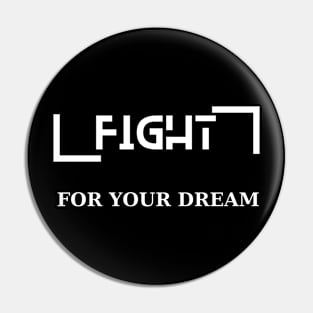 Fight for your dream inspirational quote Pin